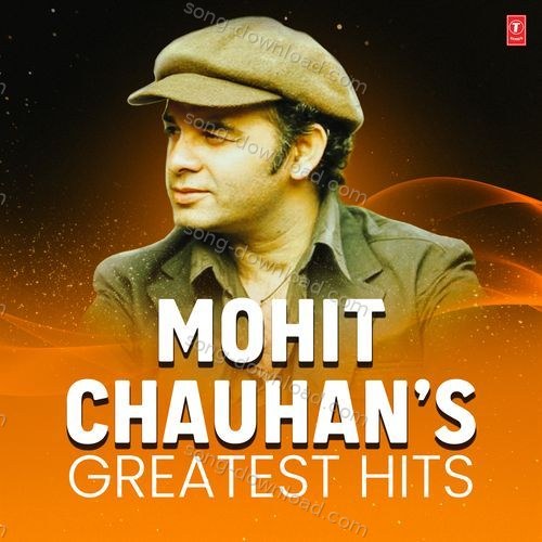 Mohit Chauhan's Greatest Hits Irshad Kamil MP3 Download